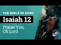 Lagu Isaiah 12 - Praise You, Oh Lord  ||  Bible in Song  ||  Project of Love