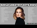 Lagu Adele Greatest Hits Full Album 2025   Adele Best Songs Playlist 2025
