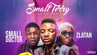 small terry ft zlatan u0026 small doctor pepper official audio 