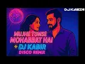 Lagu Mujhe Tumse Mohabbat Hai Dj Kabir Disco Remix / Dia Mirza \u0026 Emraan Hashmi /