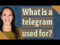 What is a telegram used for