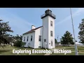 Exploring Escanaba Michigan