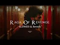 Dc - Raga Of Revenge (slowed Reverb)