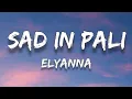 Download Lagu Elyanna - Sad In Pali (Lyrics)(English Translation)