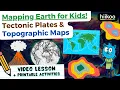 Mapping Earth for Kids Tectonic Plates Topographic Maps 4-ESS2-2