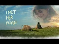 Maan Panu - I Met Her Again (Official Music Video)