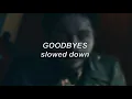 Post Malone - Goodbyes Slowed Down