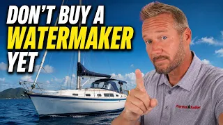 Why You Might Regret Buying a Watermaker