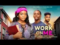 Download Lagu WORK ON ME - CHINENYE ULAEGBU, PETER KOMBA, ENITAN OLUWOLE LATEST 2025 NIGERIAN MOVIE