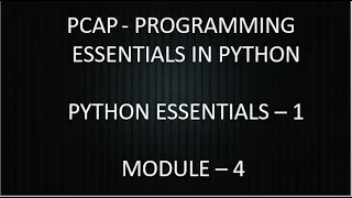 PCAP - PROGRAMMING ESSENTIALS IN PYTHON PYTHON ESSENTIALS 1 MODULE 4 TEST ANSWERS CISCO