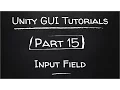 Part 15 - Input Field Unity GUI Tutorials