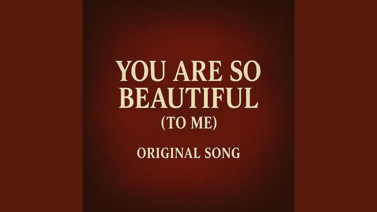 You Are So Beautiful (To Me) | Heartfelt Love Song (Original) You Are So Beautiful (To Me) | Heartfelt Love Song (Original)