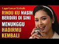 Download Lagu RINDUKU MASIH BERDIRI DI SINI — 8 Lagu Lawas Paling Dicari Bikin Kamu Inget Dia yang Pergi 💔