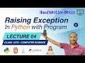 Lec 04 - Raising Exceptions in Python with Program Example