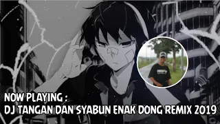 Download DJ TANGAN DAN SYABUN ENAK DONG REMIX 2019 MP3