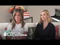 Jennifer Aniston and Reese Witherspoon interview real morning show host Gayle King