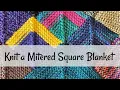 Knit a Mitered Square Blanket