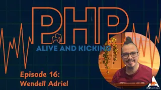 PHP Alive and Kicking - Episode 16