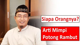 Download Arti Mimpi Potong Rambut - Part 1 (Siapa yang Memotong Rambut) MP3