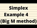 Simplex Example 4 Big M method