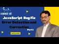 How to detect and correct errors in JavaScript