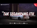 Download Lagu DJ TAK SEGAMPANG ITU X MELODI SULING SUNDA VIRAL TIKTOK