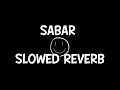Lagu SABAR  SLOWED REVERB