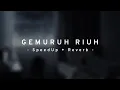 Lagu GEMURUH RIUH - Mighfar Suganda (SpeedUp + Reverb) Tiktok Version