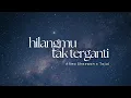 Download Lagu Hilangmu Tak Terganti Lirik | Afieq Shazwan X Tajul
