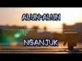 Download Lagu Alun-alun Nganjuk      -lirik dan terjemahan-