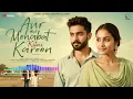 Aur Mohabbat Kitni Karoon (Song) | Anurag B | Pritam, Arijit S, Sandeep S | Bhushan K