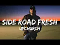 Upchurch - Side Road Fresh (Song)