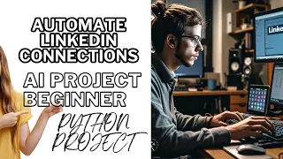 Automate Sending LinkedIn Connections using Python Best Beginner Project for Python Developers