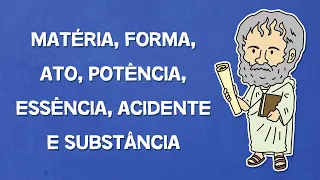 Matéria, forma, ato, potência, essência, acidente e substância | Aristóteles