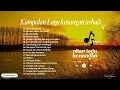 Lagu kenangan paling enak di dengar untuk menemani kerja | lagu nostalgia sma
