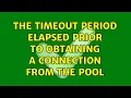 The timeout period elapsed prior to obtaining a connection from the pool