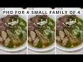 VIETNAMESE PHO FOR A SMALL FAMILY OF 4 or 5