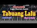 Lagu Daerah Jambi RADINAL/Cipt:SIGIT - TABUANG LALU - KARAOKE