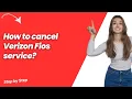 How to cancel Verizon Fios service - Quick Easy Solution
