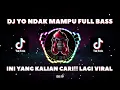 Download Lagu DJ YO NDAK MAMPU FULL BASS TIKTOK VIRAL 2022