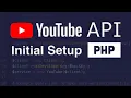 YouTube API PHP - Initial setup google-api-php-client
