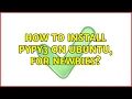 Ubuntu How to install PYPY3 on Ubuntu for newbies 4 Solutions