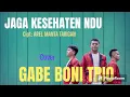 Download Lagu lagu Karo JAGA KESEHATEN NDU cipt: AREL MANTA TARIGAN cover GABE BONI TRIO