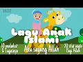 Download Lagu Lagu Anak Islami - Kompilasi Lagu 30 menit - Aku sayang Allah - 20 Sifat Allah - 10 Malaikat Allah