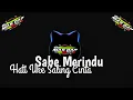 Download Lagu DJ SABE MERINDU  - HATI UKE SALING CINTA - VIRALL  TIKTOK 2021