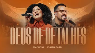 ISAIAS SAAD & MARSENA - DEUS DE DETALHES