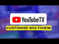 How to Customize YouTube TV s Multiview Feature in 2026