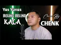 Yus Yunus || Beling-beling kaca || Cover by Chenk