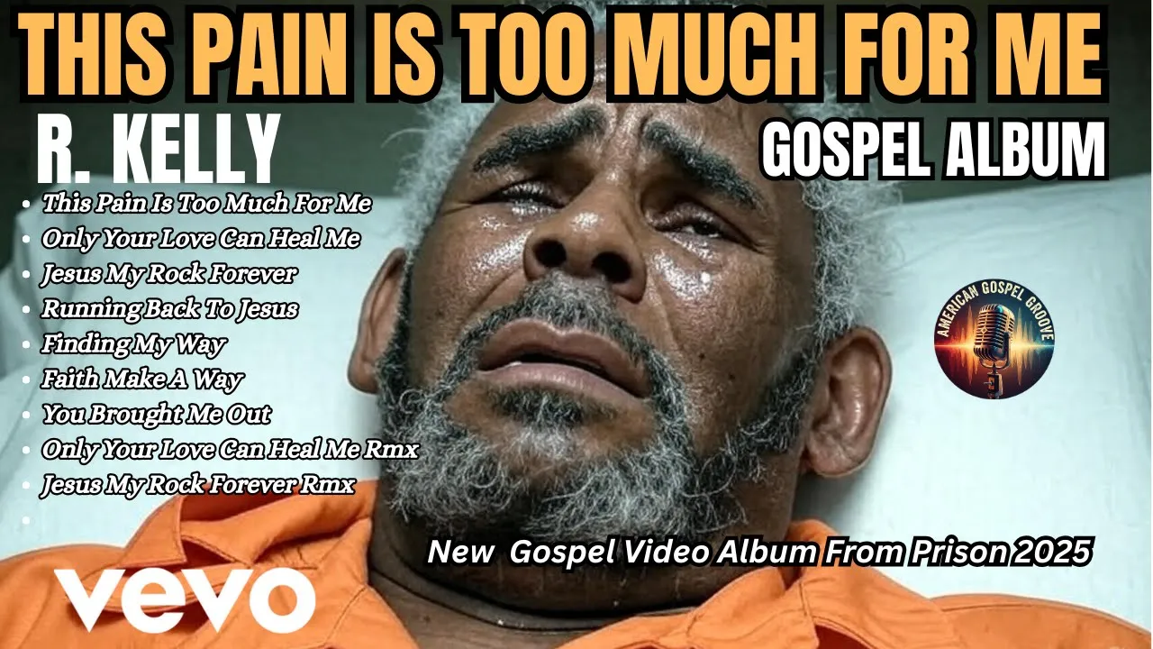 R. Kelly - Deliverance Gospel Album - This Pain Is Too Much For Me  - New Songs From Jail 2025