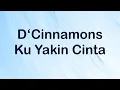 Download Lagu D Cinnamons - Ku Yakin Cinta - Lirik Sigma Lirik
